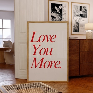 Love You More Digital Wall Art, Trendy Love Art, Red Wall Art, Dorm Room Decor, Love Wall Art Print, Typography Print, Aesthetic Wall Art