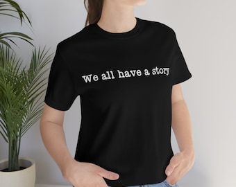 We All Have a Story