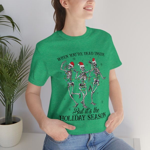 Dead Inside but it's the Holiday Season Shirt