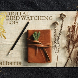 May include: A brown leather journal with a leather tie, a pencil, and sprigs of greenery. The text "DIGITAL BIRD WATCHING LOG" and "California" are printed on the top left and bottom of the image, respectively.