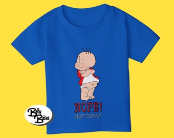 Belly Babies, Toddler Shirt, NOPE NOT TODAY Toddler Tees, Toddler T-Shirt Funny, Kids Toddler Shirt, Kids Presents, Toddler Birthday Gift