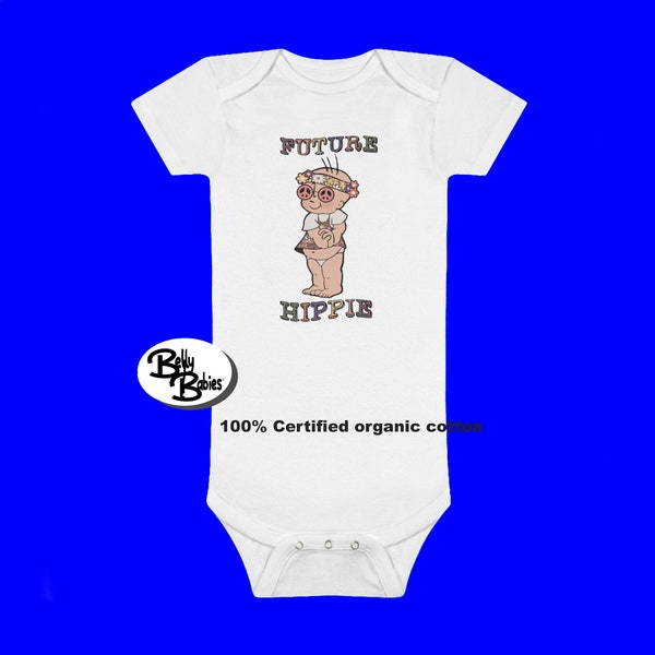 Belly Babies, Baby Bodysuit ORGANIC-FUTURE HIPPIE  for Baby New Baby, Baby Shower Gift, Newborn Baby Gift, Cute Gift for Baby Apparel