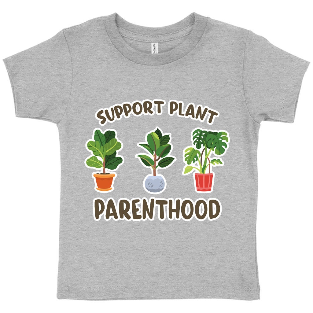 Support Plant Parenthood Toddler T-Shirt: Plants Kids' Tee