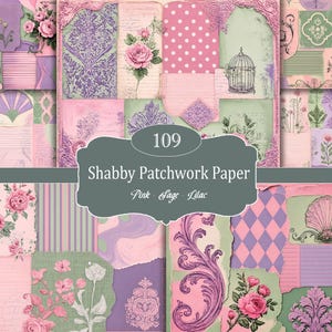 May include: A digital collage of patchwork paper featuring pink, sage green, and lilac color palettes. The design includes floral illustrations, damask patterns, polka dots, stripes, birdcages, and seashells. Text reads 109 Shabby Patchwork Paper.