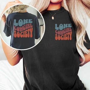 Lone Cowgirl Society Cowgirl Shirt Horse Girl TShirt Gift for Horse Owner Horse Trainer Gift Country Farm Girl Shirt Horse Rescue Horse Tee