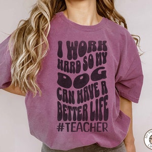Comfort Colors Shirt, Teacher Dog Mom Shirt, Teacher Gift, Dog Lover TShirt, Dog Mom and Teacher Shirt Back to School Gift, Teacher T-Shirt