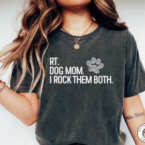 Dog Lover Respiratory Therapist Shirt RT Dog Mom T-Shirt Respiratory Therapist and Dog Mom Shirt Dog Mom and RT Shirt New RRT TShirt