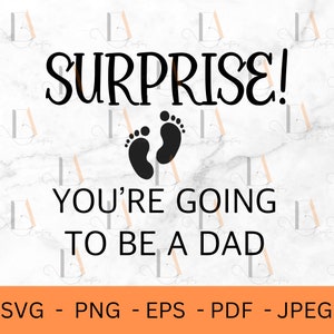 Überraschung Sie werden ein Papa svg / Schwangerschaft Ankündigung svg / Baby offenbaren svg / neuer Vater svg / neue Baby svg