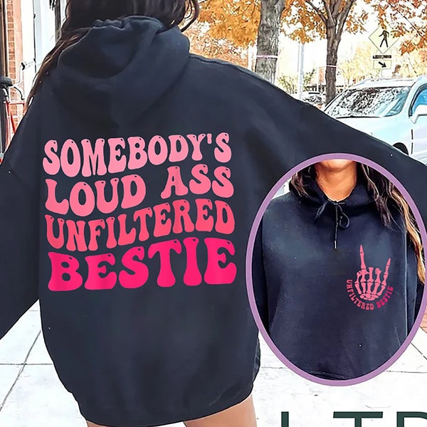 Somebody's Loud Ass Unfiltered Bestie T-Shirt, Funny Bestie Shirt, Sassy Tee, Humorous Top, Best Friend Gift, Loud Mouth Bestie, BFF Gift