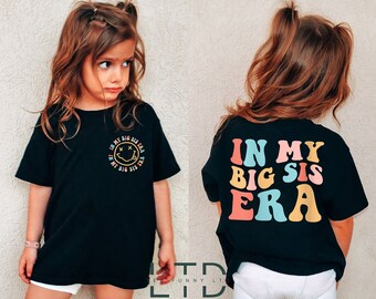 In my Big Sis Era Shirt, Big Sister Shirt, Funny Toddler Shirt, Big Sis Shirt, Trendy Kid Shirt, Concert Kid Shirt, Oversized Shirt for Kids