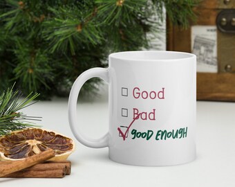 Bueno / Malo / Suficientemente bueno Taza blanca brillante