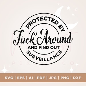 Beschermd door Fuck Around en ontdek Surveillance Svg Png, grappige SVG, sarcastische SVG, 2e amendement SVG, Gun SVG, HTV shirt design, PNG, SVG