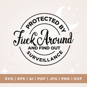 Fuck Around and Find Out SVG, Funny SVG