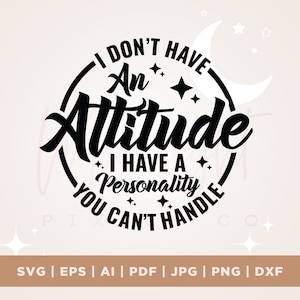 No tengo una actitud Tengo una personalidad svg, Snarky Svg, Cricut, Png, Svg, Sarcastic Shirt Svg, Funny Quote Svg, Adulting Saying Svg