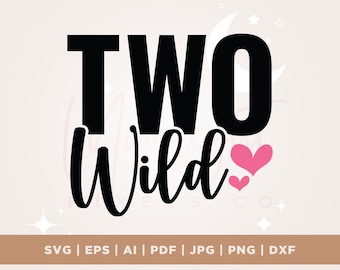 Two Wild SVG, cut file Second birthday, cutting file Baby Boy, Girl 2nd Birthday party decor 2 years old, Silhouette, Cricut, Vinyl