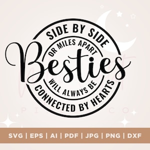 Besties svg, Side By Side ou Miles Apart Besties Will Always Connected By Heart Svg, meilleurs amis svg, famille chemise svg, Cricut, Png, Svg