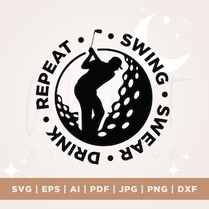 Swing schwören trinken wiederholen Golf SVG, Golf svg, geschnittene Datei, Golf Zitat svg, Golf Clipart, lustige Golf SVG, Geschenk für ihn svg, Golfer Shirt