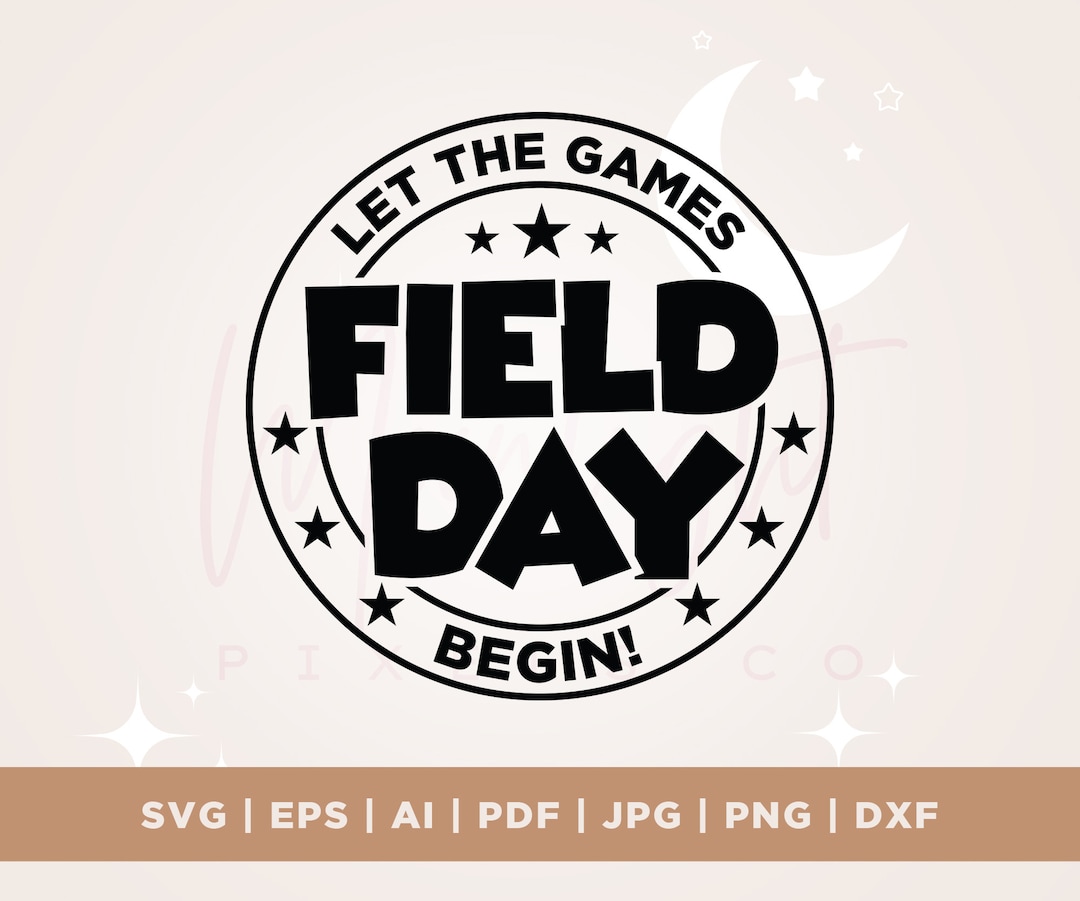 Field Day Let the Games Begin SVG, Last Day of School Svg, Field Day