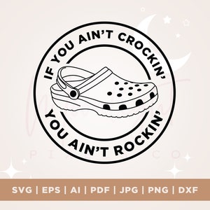 Als je niet Crocin' bent, ben je niet Rockin' SVG, grappige SVG, bestand knippen, digitale download, Crcks SVG, SVG, cricut, instant bestand, SVG downloaden