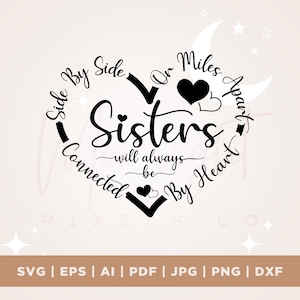 Soeurs SVG, meilleures soeurs SVG, côte à côte ou à des kilomètres de distance, soeurs seront toujours connectées par coeur SVG, fichier de coupe, usage commercial