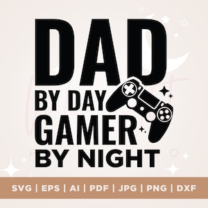 Papá de día Gamer de noche Svg, Cricut, Png, Svg, sublimación, Papá de día Gamer de noche Png, Papá, Consola de juegos Svg, Cita del Día del Padre svg