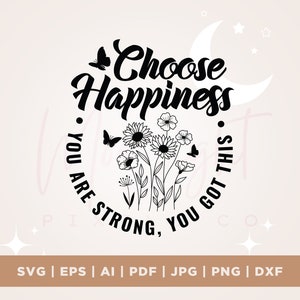 Kies geluk SVG PNG, vriendelijkheid SVG, tshirt SVG, Boho SVG, sterke vrouw SVG, Cricut, PNG, SVG, sublimatie, inspirerende SVG