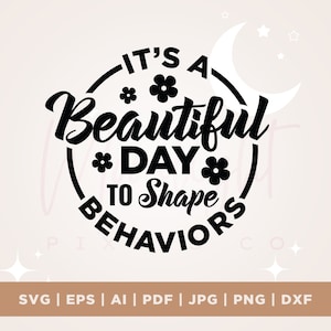 May include: Black and white graphic design with a circle and the text "It's a Beautiful Day to Shape Behaviors".