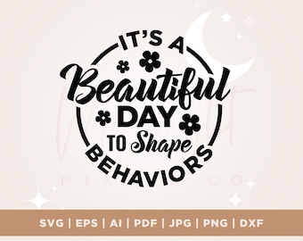Beautiful Day To Shape Behaviors Svg, Cricut, Png, Svg, sublimation, Therapist Svg, Special Education, Behavior Analyst, Behavior Therapist