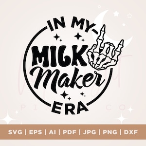 In My Milk Maker Era Svg, Cricut, Png, Svg, sublimazione, Nuova mamma Svg, Pietra miliare dell'allattamento al seno Svg, Allattamento al seno Svg, Milk Maker Svg, File di taglio