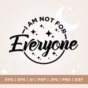 Non sono per tutti quelli che dicono, Taglia File, Svg, Png, cricut, silhouette, sublimazione, citazione in formato SVG, dicendo SVG, download digitale, Girl Power SVG