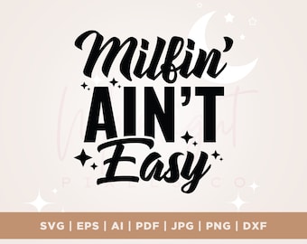 Milfin' Ain't Easy Svg, Milf Svg, Cricut, Png, Svg, sublimacja, Plik do cięcia, Zabawny projekt Png, Humor dla dorosłych Png, Zabawny cytat Svg, Sarkazm Png