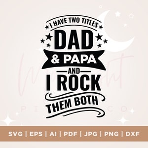 Tengo dos títulos papá y papá y los rockeo a ambos, papá Día del Padre, Regalo para papá, Papá svg, Cricut, Png, Svg, Día del Padre svg, Papa svg