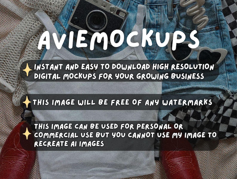 May include: A white tank top, blue denim shorts, a checkered fabric, a red and white striped fabric, a brown leather boot, a red leather boot, a camera, and sunglasses. The text "AVIEMOCKUPS" is in large white letters. The text "INSTANT AND EASY TO DOWNLOAD HIGH RESOLUTION DIGITAL MOCKUPS FOR YOUR GROWING BUSINESS" is in black letters. The text "THIS IMAGE WILL BE FREE OF ANY WATERMARKS" is in black letters. The text "THIS IMAGE CAN BE USED FOR PERSONAL OR COMMERCIAL USE BUT YOU CANNOT USE MY IMAGE TO RECREATE AI IMAGES" is in black letters.