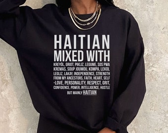 Haitian Sweatshirt - Mixed With, Gift, Black Woman Gift Sweater, African American Sweatshirts, Black History Sweaters, Men Woman Unisex