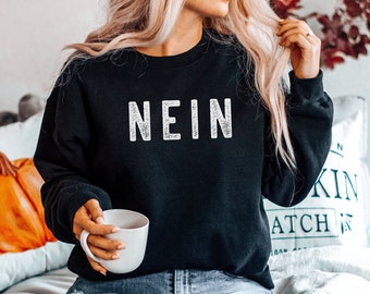 Funny German Gift German Sweatshirt Germany Gift Germany Sweater German Friend Gift for German, Nein Shirt, Men Woman Unisex Sweatshirts