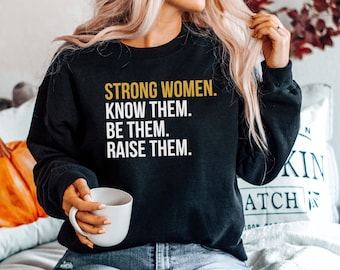 Starke Frauen Sweatshirt, weiß, dass sie sie sind, Frauen Empowerment Pullover, inspirierendes Shirt, feministische Sweatshirts, Frauen März
