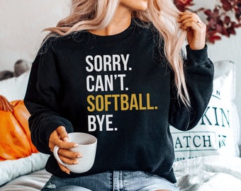 Softbalsweater, softbalcadeau, softbalmoeder, sweatshirts voor softbal, softbaltruien Sorry Can't Softball Bye, unisex trui
