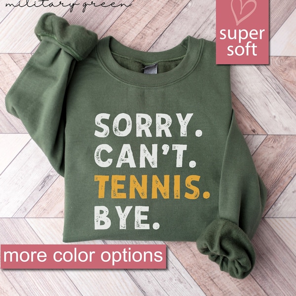 Sorry Can't Tennis Bye Sweatshirt, Tennis Sweater Gifts For Her, Tennis Gift For, Womens Tennis Sweatshirts, Sports Mom Sweaters, Game Day