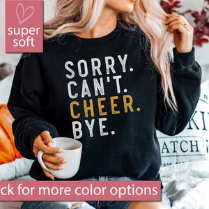 Cheer Sweatshirt, Cheerleading Sweatshirts, Sorry Can&#39;t Cheer Bye Sweater, Cheer Sweaters, Cheer Mom Gift, Cheer Squad Gifts, Cheer Leader