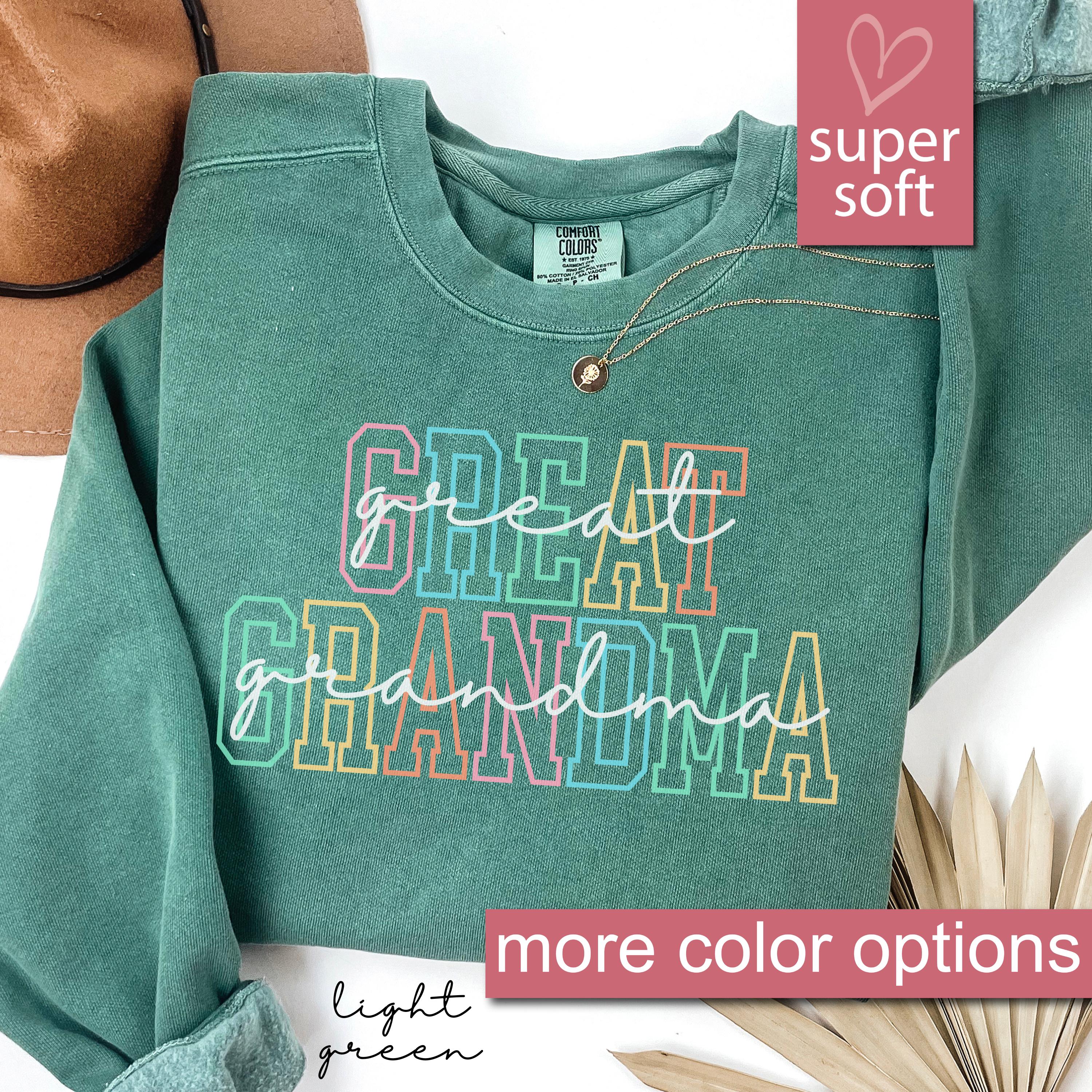 Comfort Colors® Great Grandma Sweatshirt For Women, Gift For Great Grandma, Great Grandma Sweatshirts For Mothers Day Great Grandma Birthday