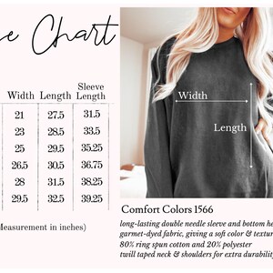 May include: Size chart for a long-sleeved sweatshirt with measurements in inches for width, length, and sleeve length. The chart shows sizes S through 3XL. The sweatshirt is described as having a long-lasting double needle sleeve and bottom hems, garment-dyed fabric, giving a soft color and texture. The fabric is 80% ring spun cotton and 20% polyester. The sweatshirt has a twill taped neck and shoulders for extra durability. Comfort Colors 1566.