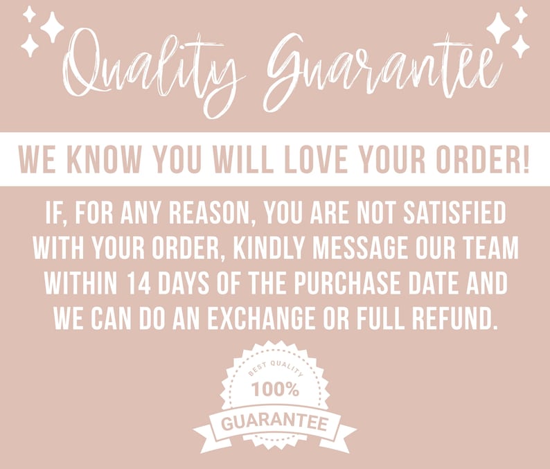 May include: A pink background with white text that reads "Quality Guarantee" and "We know you will love your order!"  The text continues with "If, for any reason, you are not satisfied with your order, kindly message our team within 14 days of the purchase date and we can do an exchange or full refund."  A white circle with a black border and black text reads "Best Quality 100% Guarantee".