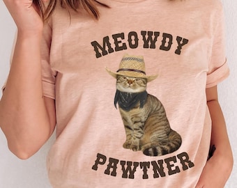 Meowdy Partner Meowdy Shirt Howdy Cat Shirt For Cat Lover Gift Cowboy Cat Shirt Meowdy Cat Shirt Funny Cat TShirt Cats Funny Cat Shirt Cat