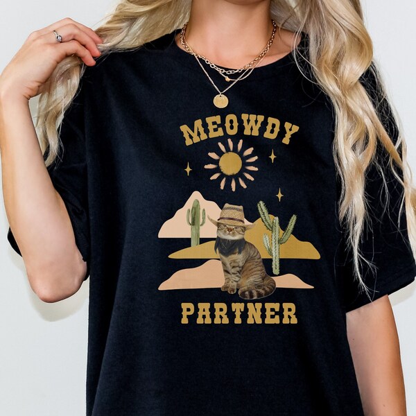 Meowdy Partner Shirt Howdy Cat Shirt For Cat Lover Gift Cowboy Cat T-Shirt Meowdy Cat Tee Funny Cat TShirt Country Cat Mom Gift Cat Graphic