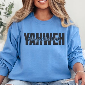 Yahweh Sweatshirt Yahweh Shirt Christian Sweatshirts YHWH Sweatshirt YHWH Shirt God Crewneck Bible Verse Shirt Faith Based Jesus Sweatshirt