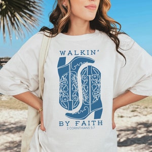 Western Christian Comfort Colors Shirt Walk By Faith T-Shirt Christian Cowgirl Boots Shirt Faith Based Gift For Christian Oversized TShirt