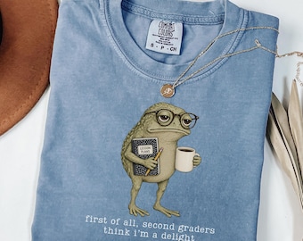 Comfort Colors Second Grade Teacher Shirt First Of All Second Graders Think I'm A Delight Shirt Funny Frog 2nd Grade Back To School Gift