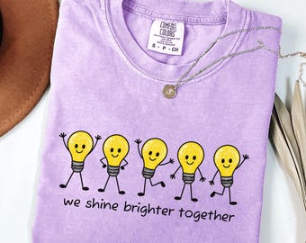 We Shine Brighter Together Shirt Special Education Teacher Shirt Motivational Teacher Gift Inclusion Teacher Team Shirts Classroom Kindness