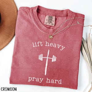Lift Heavy Pray Hard Comfort Colors Shirt Gift For Christian Gym Shirt Faith Based Workout Shirt Jesus And Fitness T-Shirt Barbell Cross Tee Crimson