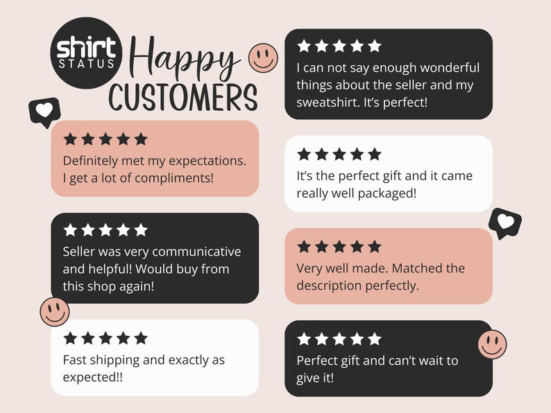 May include: Image featuring customer reviews for "shirt STATUS." The reviews are displayed in speech bubbles with star ratings and positive comments. The background is a light pink color, with a smiley face and heart icons.